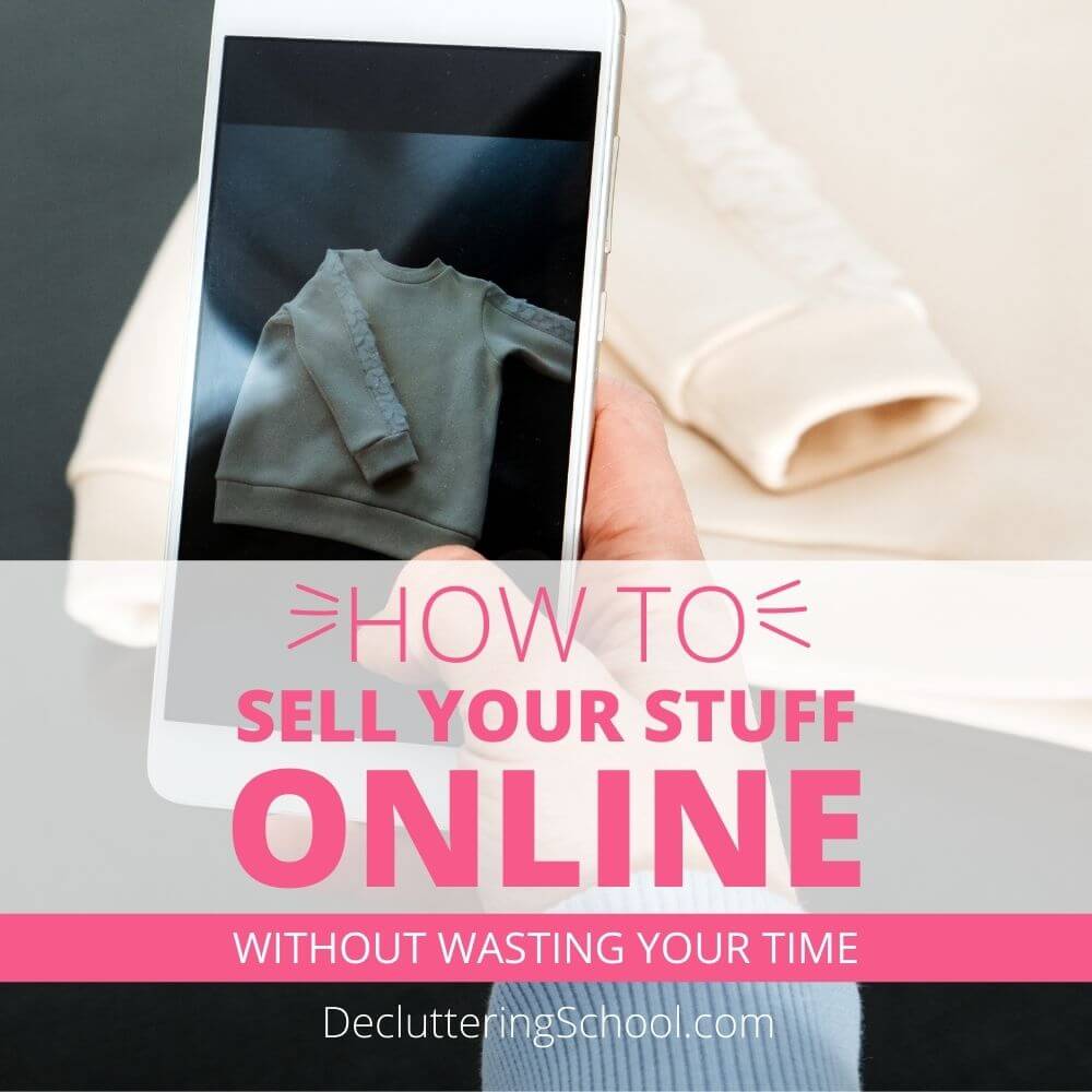 Decluttering? Tips for Selling Your Used Items Online